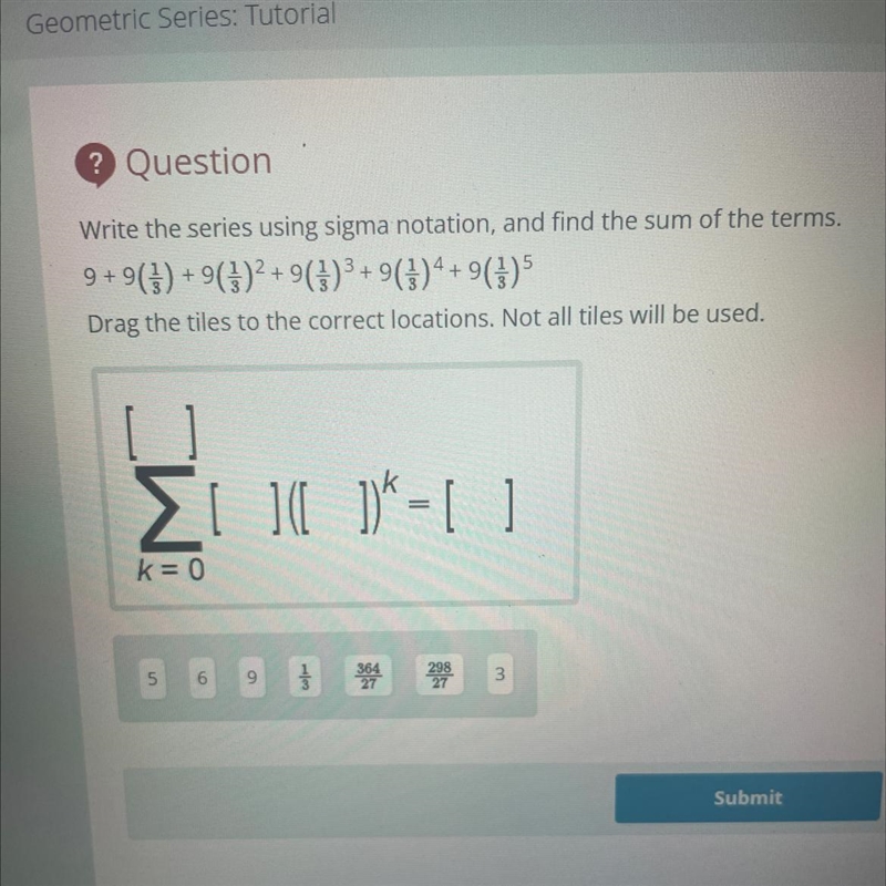 Write the series using sigma notation to find the sum of the termsDrag the tiles to-example-1