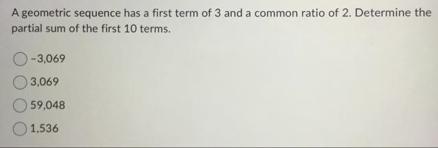 A geometric sequence has a first term of 3 and common ratio of 2. Determine the partial-example-1