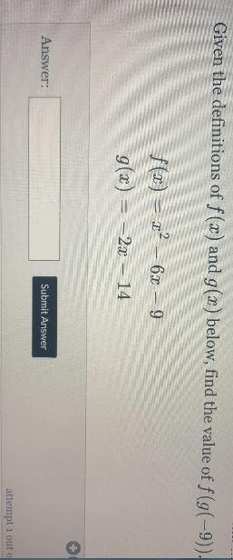 Given the definitions of f(x) and g(x) below, find the value of f(g(-9))(2) = x2 - 6x-example-1