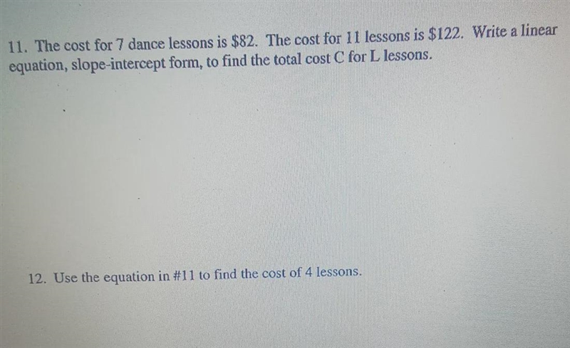 The coat for 7 dance lessons is $82 the cost for 11 lessons is $122 Write a linear-example-1