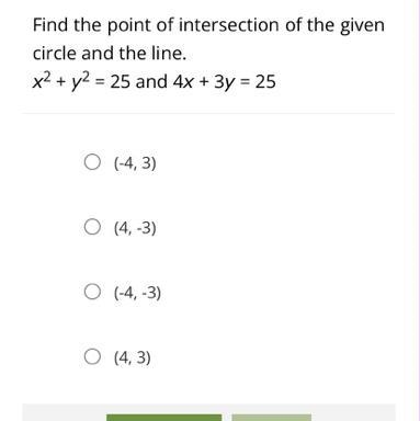 Find the point of intersection of the given circle and the line. x2 + y2 = 25 and-example-1