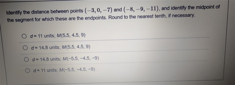 Identify the distance between points (-3,0,-7) and (-8,-9,-11), and identify the midpoint-example-1