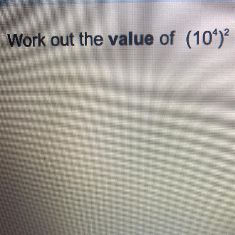 Work out the value of (10^4)^2-example-1