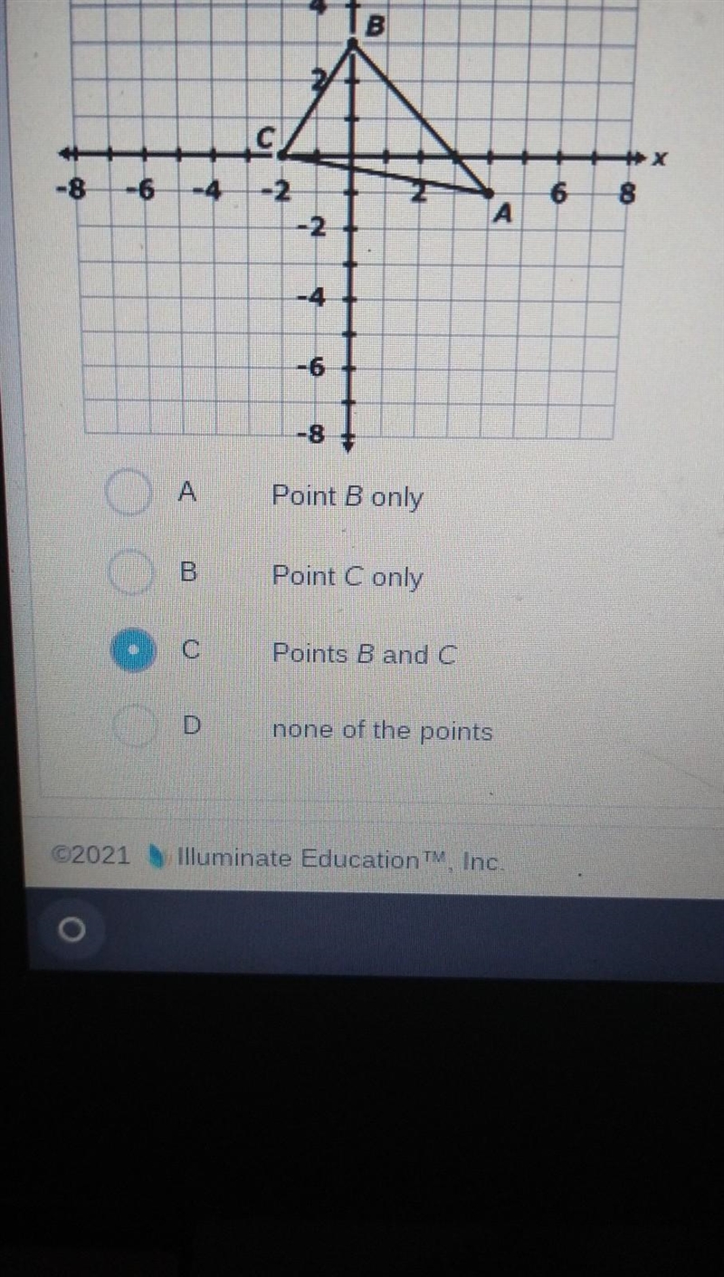 if the triangle ABC is reflected over the y-axis which point(s) will be their own-example-1