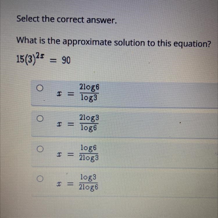 Select the correct answer. What is the approximate solution to this equation? 15(3)2+ = 90 = 2log-example-1