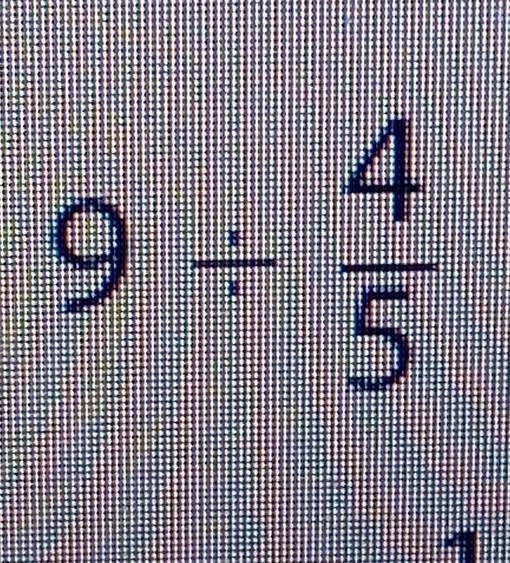 What is the quotient of 9 divided by 4/5 and can you simplify if possible ​-example-1