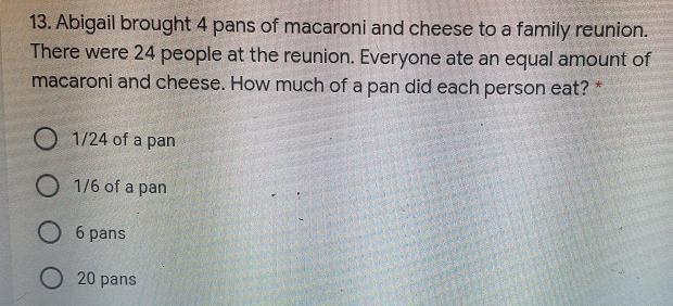 Abigail brought 4 pans of macaroni and cheese to a family reunion. There were 24 people-example-1