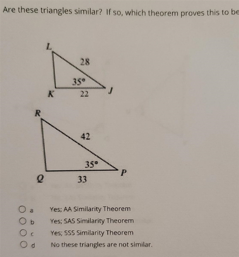 Please help me figure if this is AA,SAS,SSS or no these triangles are not similar-example-1