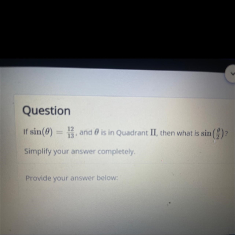 If sin(0) = 112and O is in Quadrant II, then what is sin )?-example-1