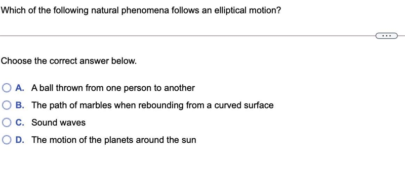 Which of the following natural phenomena follows an elliptical motion?Question content-example-1