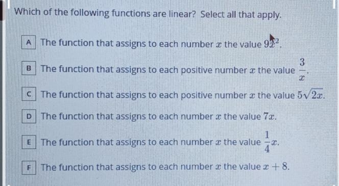 Which of the following functions are linear? Select all that apply. A The function-example-1