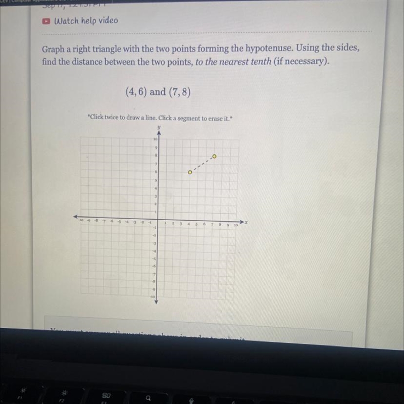 Graph a right triangle with the two points forming the hypotenuse. Using the sides-example-1