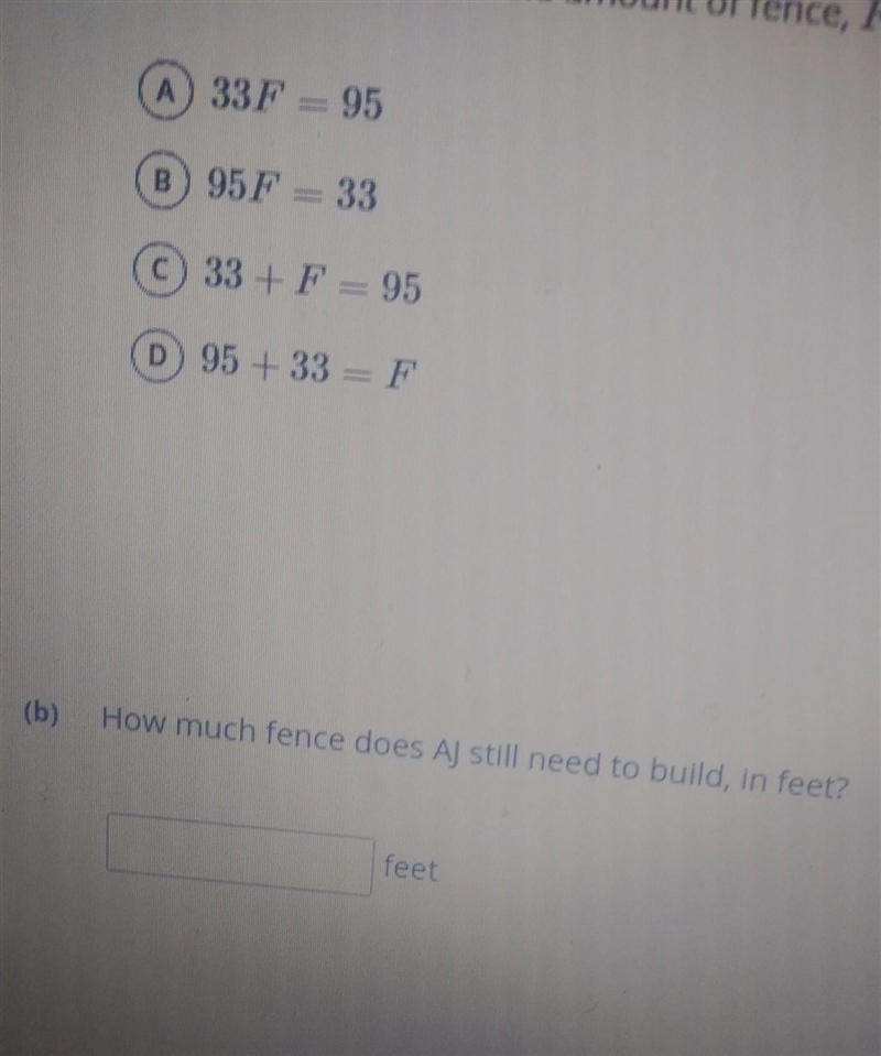 AJ has built 33 feet of a 95 foot fence. (a) Which equation shows the amount of fence-example-1