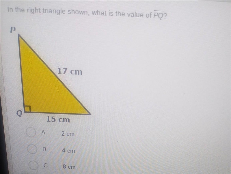 Tools - Question 1 In the right triangle shown, what is the value of PQ? 17 cm 15 cm-example-1