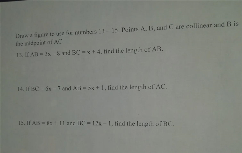 Draw a figure to use for numbers 13 - 15. Points A. B. and C are collinear and Bis-example-1