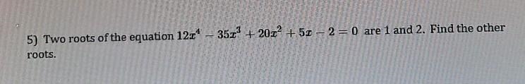 Hello! I need help finding the 2 roots of the equation other than 1 and 2 please!!-example-1