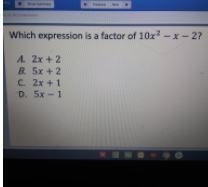 Which expression is a factor of 10x2 – X -2?-example-1