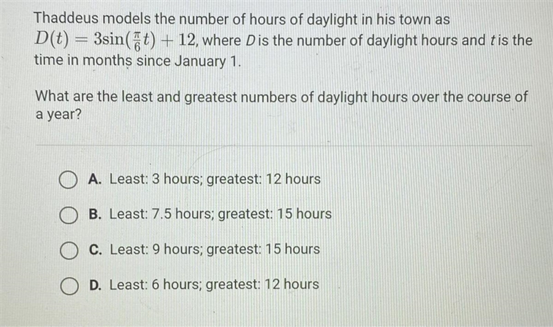 Thaddeus models the number of hours of daylight in his town asD(t) = 3sin(pi/6•t) + 12, where-example-1