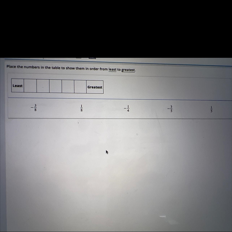 Place the numbers in the table to show them in order from least to greatest-example-1