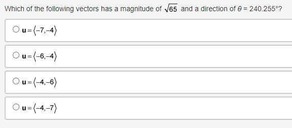 Which of the following vectors has a magnitude of square root of 65 and a direction-example-1