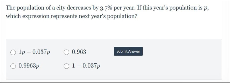 The population of a city decreases by 3.7% per year. If this year's population is-example-1