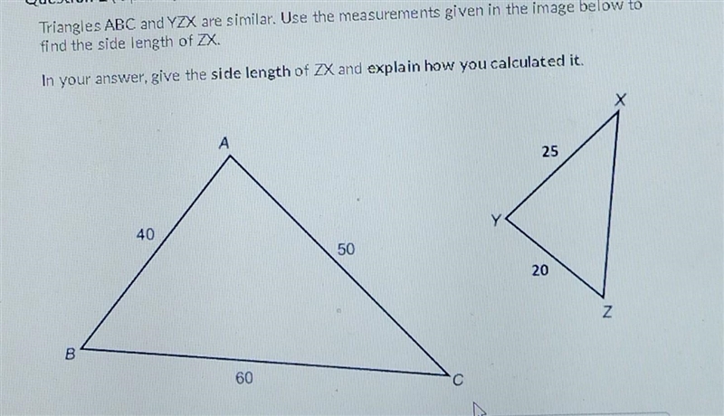 Triangles ABC and YZX are similar. Use the measurements given in the image below to-example-1