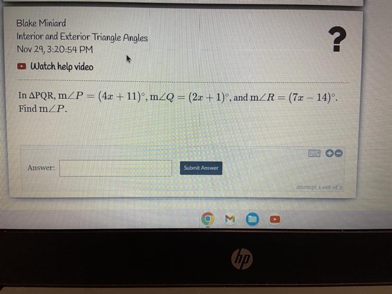 Δ PQR, P=(4 x+11)°, m∠Q=(2 x+1)°, and m∠R=(7 x-14)°. Find m∠P.-example-1