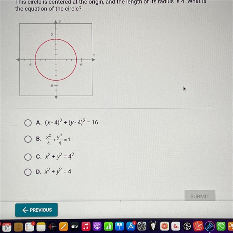 This circle is centered at the origin, and the length of its radius is 4. What isthe-example-1