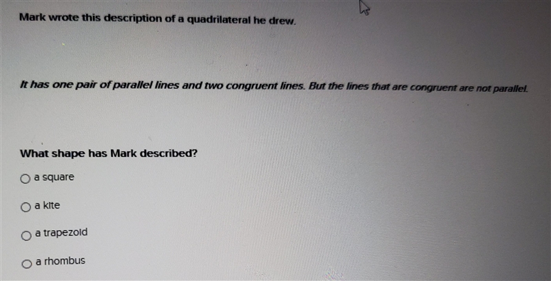 mark wrote this description of a quadrilateral he drew it has one pair of parallel-example-1