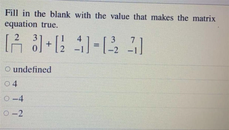 HELP ASAP !!!!!!! Fill in the blank with the value that makes the matrix equation-example-1