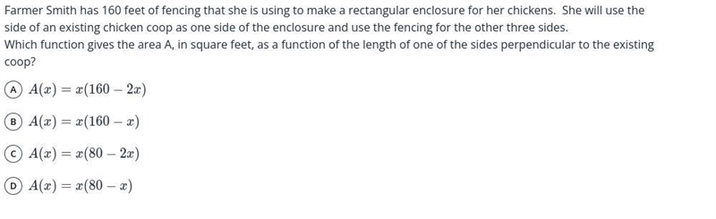 Farmer Smith has 160 feet of fencing that she is using to make a rectangular enclosure-example-1