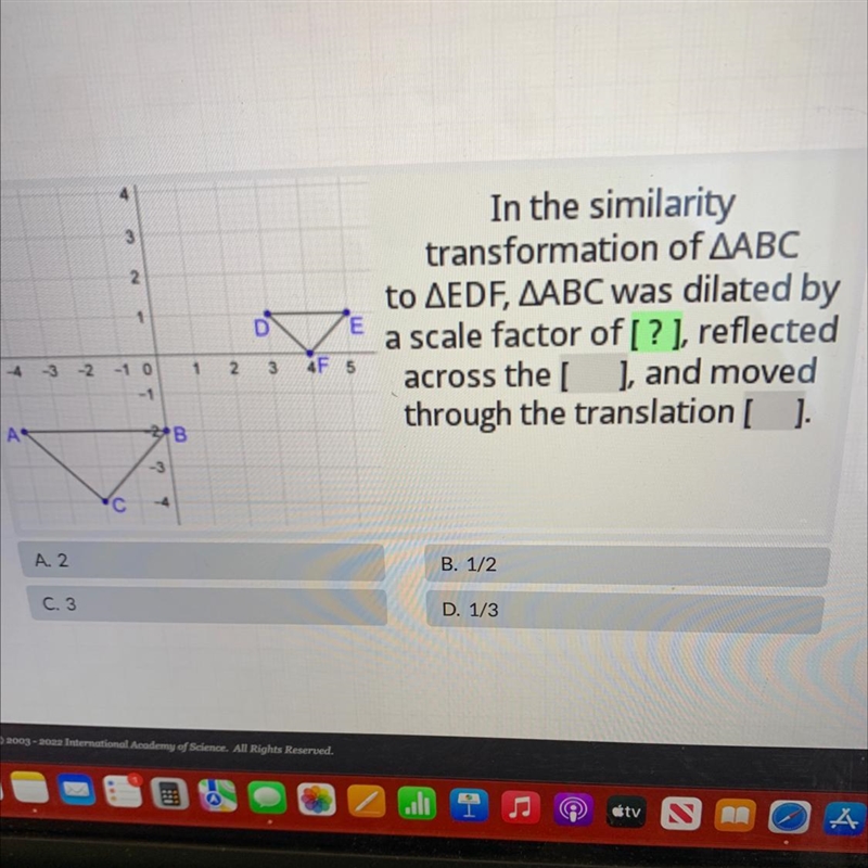 32.1DEIn the similaritytransformation of AABCto AEDF, AABC was dilated bya scale factor-example-1