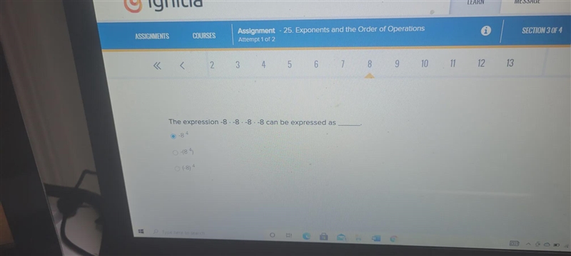 The expression -8.-8.-8.-8 can be expressed as -8 to power of 4 -(8 power of 4) (-8) power-example-1