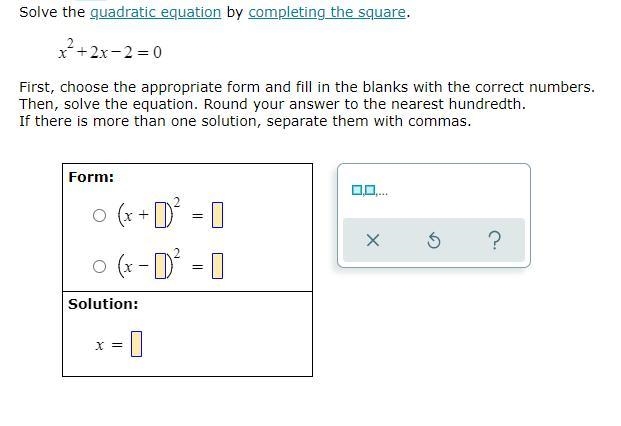 Solve the quadratic equation by completing the square.First, choose the appropriate-example-1