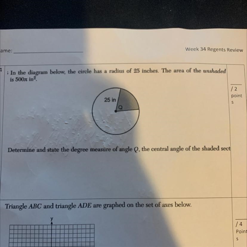 In the diagram below, the circle has a radius of 25 inches. the area of the unshaded-example-1