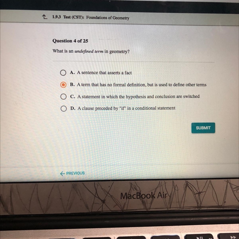 Question 4 of 25What is an undefined term in geometry?O A. A sentence that asserts-example-1