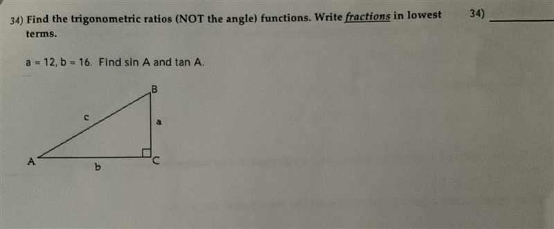 Find the trigonometric ratios (NOT the angle) functions. Write fractions in lowestterms-example-1