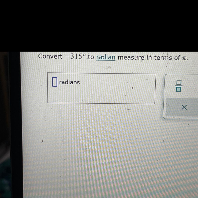 Convert -315 degree to radian measure in terms of pie-example-1