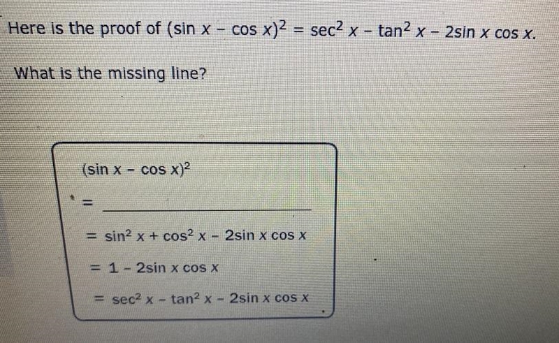 890949Here is the proof of (sin x - cos x)2 = sec? x - tan” x - 2sin x cos x.What-example-1