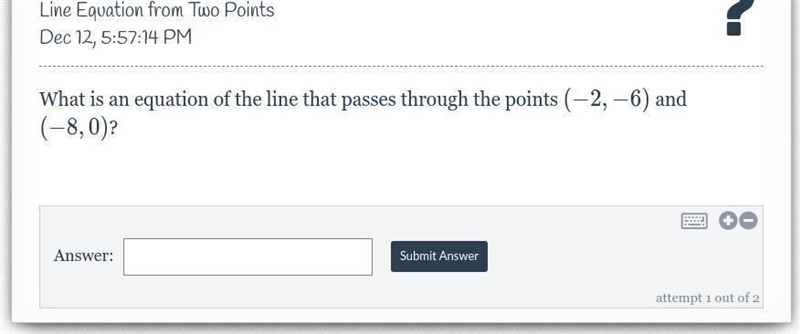 What is an equation of the line that passes through the points (-2,-6) and (-8,0) ? Answer-example-1