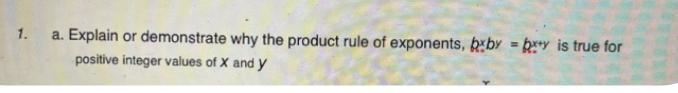 Explain or demonstrate why the product rule of exponents, bxby = bx+y is true forpositive-example-1