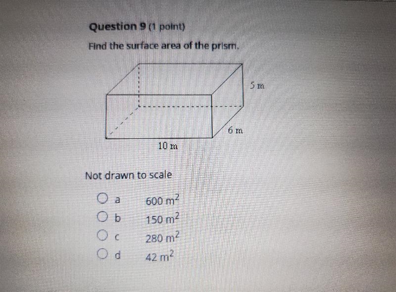 Find the surface area of the prism. 10 m Not drawn to scale b 600 m2 150 m2 280 m-example-1