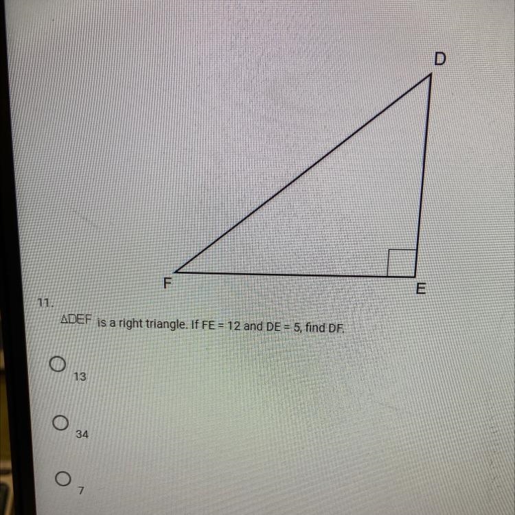 DEF is a right triangle. If FE= 12 and DE= 5, find DF.-example-1