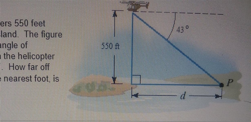 A helicopter hovers 550 feet above a small island. The figure shows that the angle-example-1