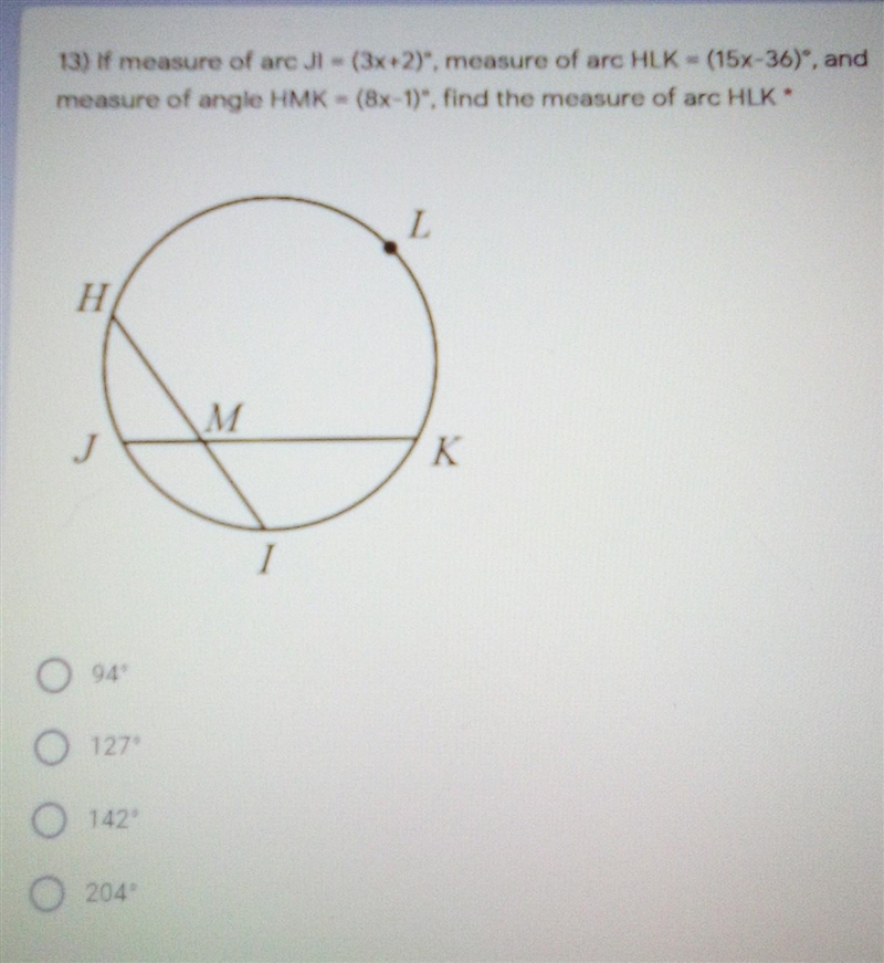 if measure of arc JI= (3x+2), measure of arc HLK= (15x+36), and measure of angle HMK-example-1