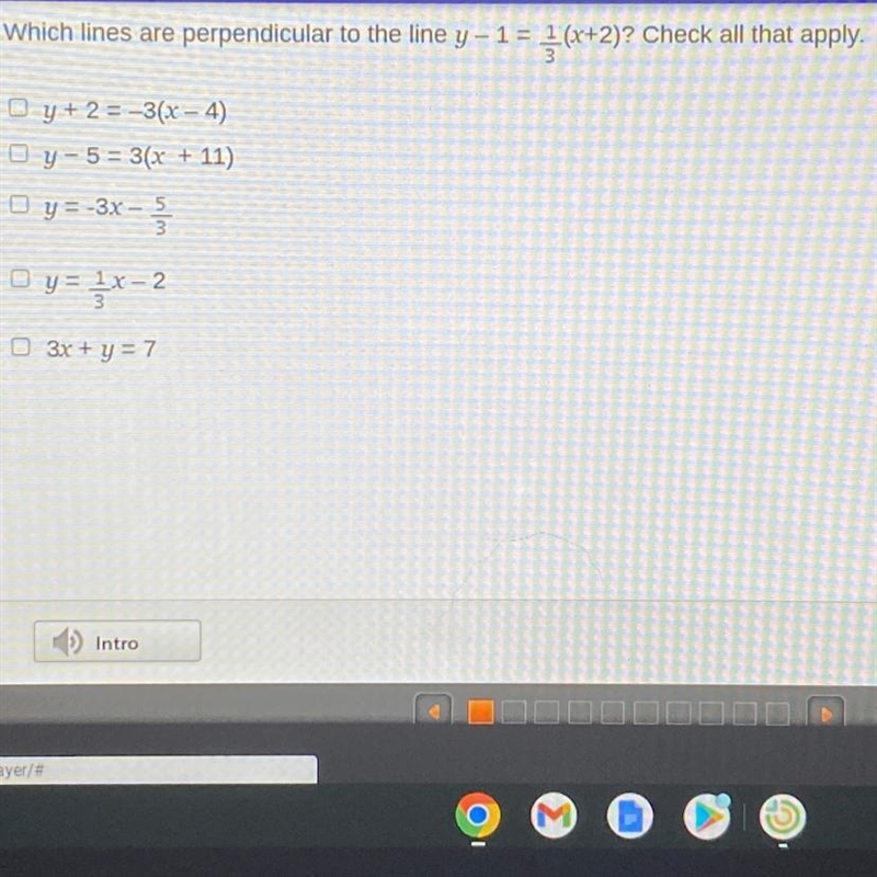 Which lines are perpendicular to the line y - 1 = 1/3 (x+2)? Check all that apply-example-1