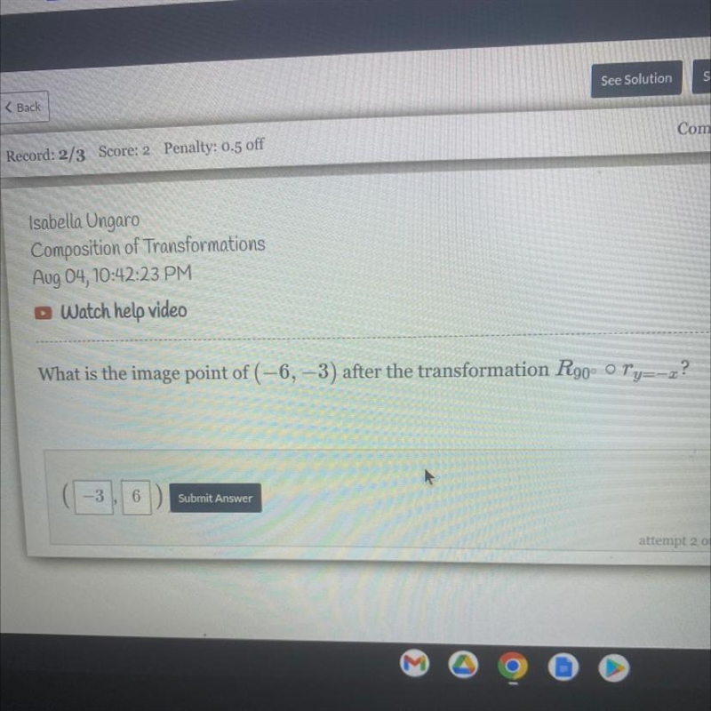 What is the image point of (-6, -3) after the transformation R90 degrees r y=-x?-example-1