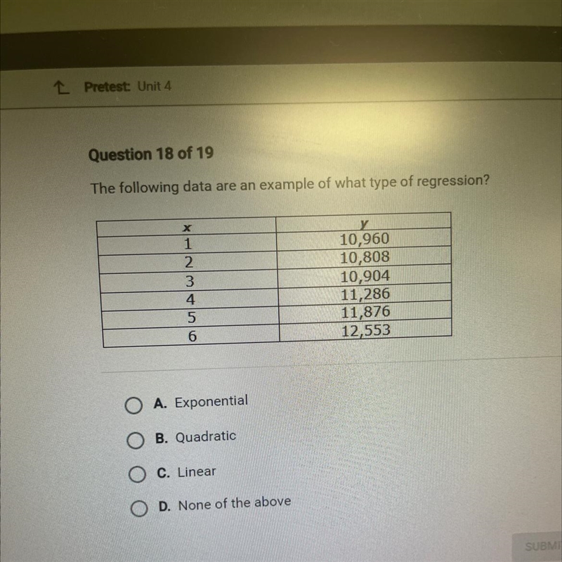 The following data are an example of what type of regression? x 1 2 3 4 5 6 O A. Exponential-example-1