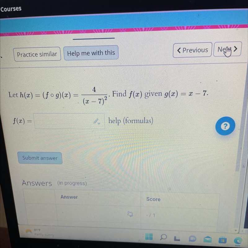 Let h(x) = (fog)(x) = f(x) = 4 (x-7) ² Find f(x) given g(x) = x − 7. - F(x)= ?-example-1