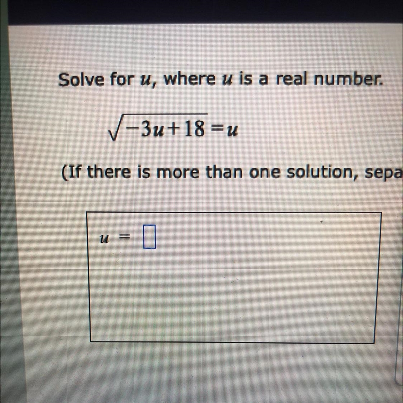 Solve for u, where u is a real number.Square root of -3u + 18 = u-example-1